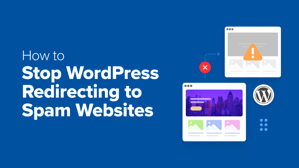 How to Stop WordPress Redirecting to Spam Websites (Quick Fix)